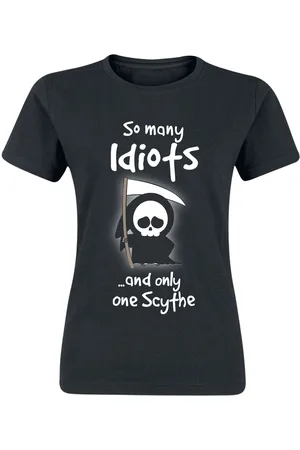 Slogans Fun T-shirt - So Many Idiots And Only One Scythe - S till 3XL - Damer