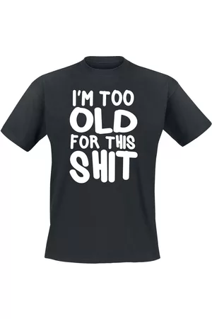 Slogans Fun T-shirt - I´m Too Old For This Shit - M till 4XL - Herrer
