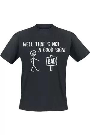 Slogans Fun T-shirt - Not A Good Sign - S till 4XL - Herrer